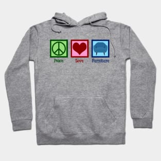 Peace Love Furniture Hoodie